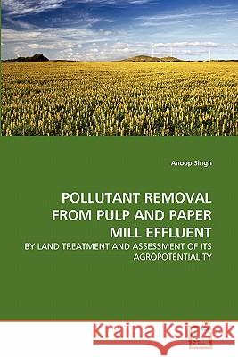 Pollutant Removal from Pulp and Paper Mill Effluent Anoop Singh 9783639363500 VDM Verlag - książka