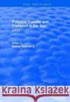 Pollutant Transfer and Transport in the Sea: Volume I Gunnar Kullenberg 9781315896755 Taylor and Francis