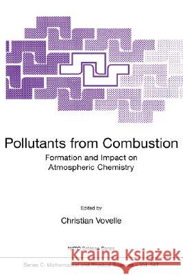 Pollutants from Combustion: Formation and Impact on Atmospheric Chemistry Vovelle, Christian 9780792361350 Kluwer Academic Publishers - książka