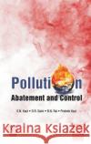 Pollution Abatement and Control Dr B. N. Rai 9789351302056 Astral International