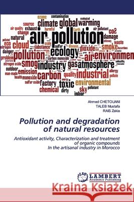 Pollution and degradation of natural resources Ahmed Chetouani, Taleb Mustafa, Rais Zakia 9786200473653 LAP Lambert Academic Publishing - książka