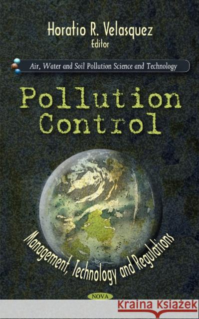 Pollution Control: Management, Technology & Regulations Horatio R Velasquez 9781616685843 Nova Science Publishers Inc - książka