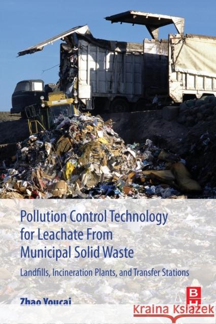 Pollution Control Technology for Leachate from Municipal Solid Waste: Landfills, Incineration Plants, and Transfer Stations Zhao Youcal 9780128158135 Butterworth-Heinemann - książka