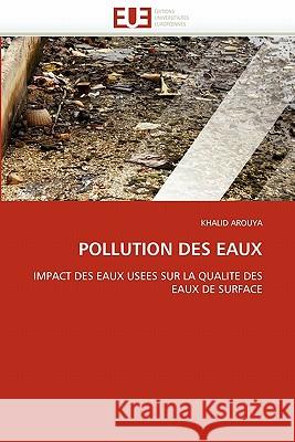 Pollution Des Eaux Khalid Arouya 9786131559372 Editions Universitaires Europeennes - książka