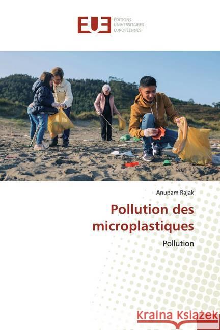 Pollution des microplastiques : Pollution Rajak, Anupam 9786139567768 Éditions universitaires européennes - książka