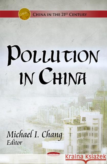 Pollution in China Michael I Chang 9781611220223 Nova Science Publishers Inc - książka