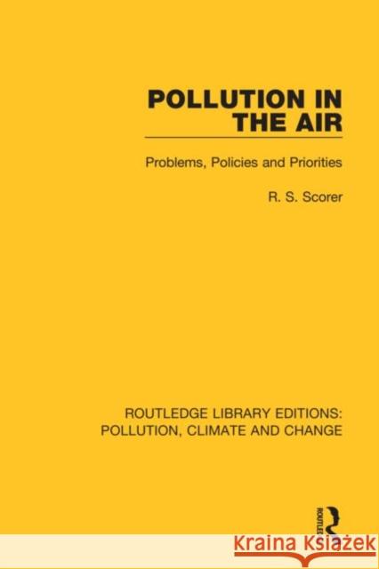 Pollution in the Air: Problems, Policies and Priorities R. S. Scorer 9780367365189 Routledge - książka