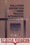 pollution prevention through process integration: systematic design tools  El-Halwagi, Mahmoud M. 9780122368455 Academic Press