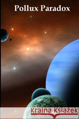 Pollux Paradox: History of the Future Ben Winston 9781495967511 Createspace - książka