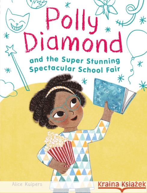 Polly Diamond and the Super Stunning Spectacular School Fair: Book 2 Kuipers, Alice 9781797212753 Chronicle Books - książka