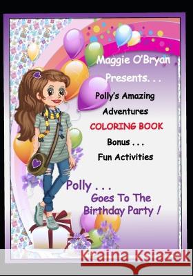 Polly Goes to the Birthday Party! Coloring Book: Coloring Book Maggie O'Bryan   9798387829086 Independently Published - książka