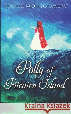 Polly of Pitcairn Island Louise Montgomery 9781656655011 Independently Published - książka