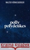 Polly Polydeukes Hönigsberger, Walter 9783955103255 Osburg