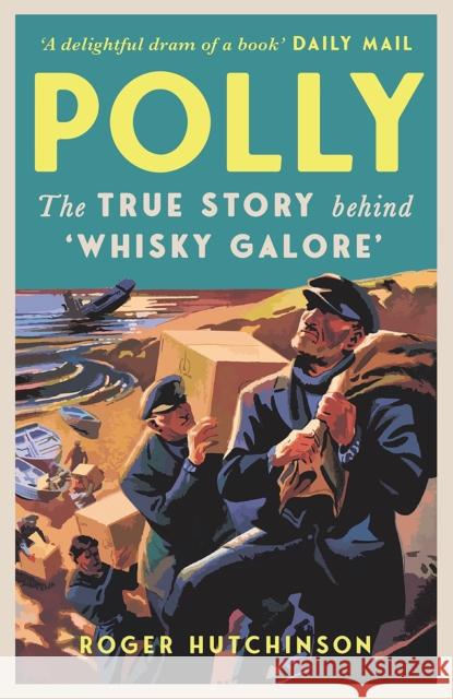 Polly: The True Story Behind 'Whisky Galore' Roger Hutchinson 9781780278506 Birlinn General - książka