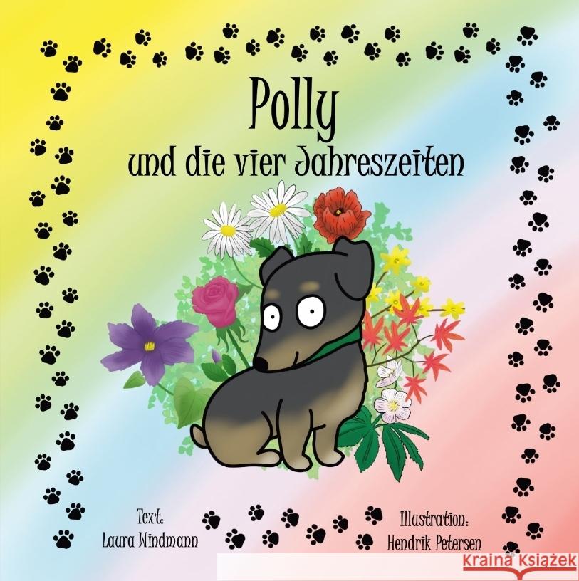 Polly und die vier Jahreszeiten: Eine kleine Terrierh?ndin entdeckt die Jahreszeiten Hendrik Petersen Laura Windmann 9783347935075 Tredition Gmbh - książka