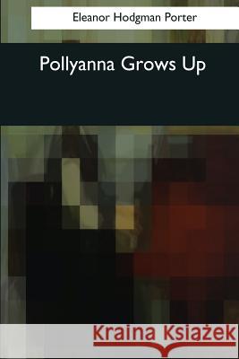 Pollyanna Eleanor Hodgman Porter 9781544090924 Createspace Independent Publishing Platform - książka