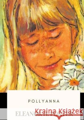 Pollyanna Eleanor H 9781719367684 Createspace Independent Publishing Platform - książka