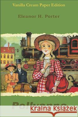 Pollyanna Eleanor H. Porter 9781721889600 Createspace Independent Publishing Platform - książka