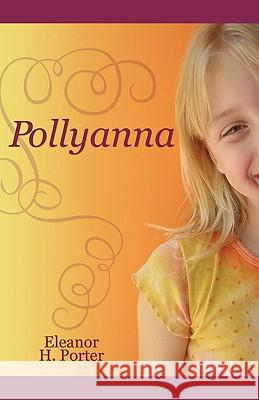 Pollyanna Eleanor H. Porter Cricket House Books 9781935814092 Cricket House Books, LLC - książka