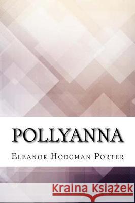 Pollyanna Eleanor Hodgman Porter 9781974690602 Createspace Independent Publishing Platform - książka