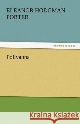 Pollyanna Eleanor Hodgman Porter   9783842439818 tredition GmbH - książka