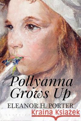 Pollyanna Grows Up: Illustrated Eleanor H. Porter H. Weston Taylor 9781518817465 Createspace - książka