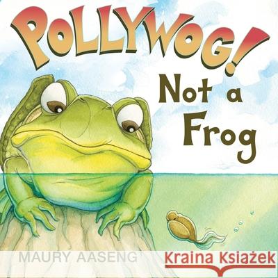 Pollywog! Not a Frog Maury Aaseng 9781838756994 Nightingale Books - książka