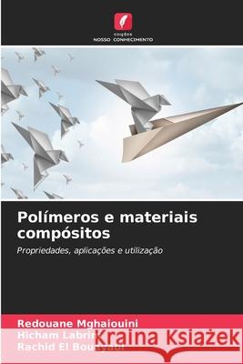 Polímeros e materiais compósitos Mghaiouini, Redouane, Labrim, Hicham, El Bouayadi, Rachid 9786208857011 Edições Nosso Conhecimento - książka