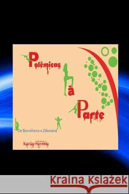 Polêmicas à Parte: De Borralheira a Zilionária Naynna, Karlla 9781698830421 Independently Published - książka