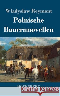 Polnische Bauernnovellen Wladyslaw Reymont 9783743739444 Hofenberg - książka
