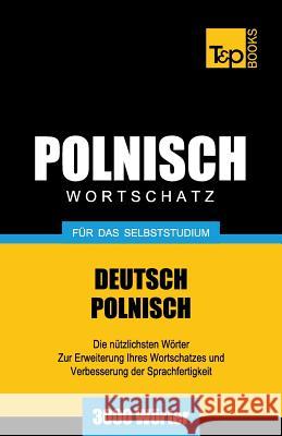 Polnischer Wortschatz für das Selbststudium - 3000 Wörter Andrey Taranov 9781783148301 T&p Books - książka