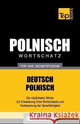 Polnischer Wortschatz für das Selbststudium - 5000 Wörter Andrey Taranov 9781783148615 T&p Books - książka