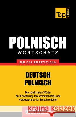 Polnischer Wortschatz für das Selbststudium - 9000 Wörter Andrey Taranov 9781783147274 T&p Books - książka