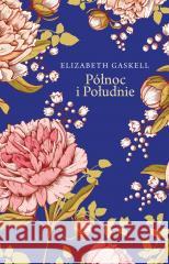 Północ i Południe Elizabeth Gaskell, Katarzyna Kwiatkowska 9788381399432 Świat Książki - książka