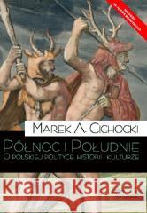 Północ i Południe w.2020 Marek A. Cichocki 9788362884544 Teologia Polityczna - książka