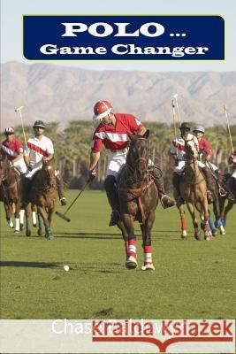 Polo ... Game Changer Chase Baldewyn 9781312884489 Lulu.com - książka