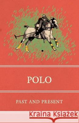 Polo: Past and Present Dale, T. F. 9781473329089 Read Country Books - książka