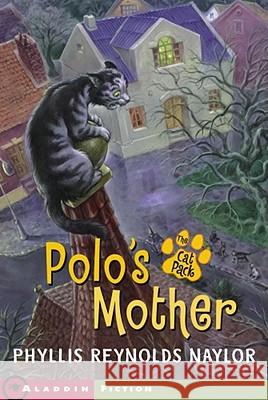 Polo's Mother Phyllis Reynolds Naylor Alan Daniel 9780689874048 Aladdin Paperbacks - książka