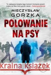 Polowanie na psy Mieczysław Gorzka 9788380743809 Bukowy Las - książka