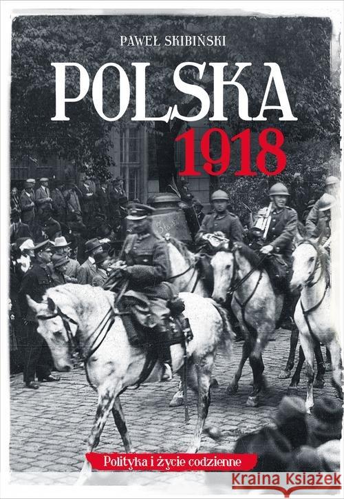 Polska 1918 Skibiński Paweł 9788328707986 Muza - książka