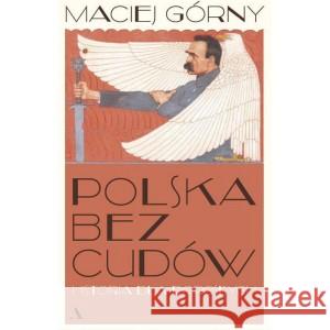 Polska bez cudów. Historia dla dorosłych Maciej Górny 9788326838859 Agora - książka