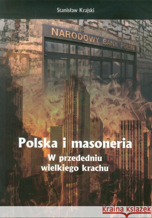 Polska i masoneria. W przededniu wielkiego krachu Krajski Stanisław 9788386535644 Wydawnictwo Św. Tomasza z Akwinu - książka