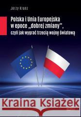 Polska i Unia Europejska w epoce dobrej zmiany Jerzy Kranz 9788380174788 Elipsa Dom Wydawniczy - książka