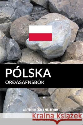 Pólska Orðasafnsbók: Aðferð Byggð á Málefnum Languages, Pinhok 9781986374217 Createspace Independent Publishing Platform - książka