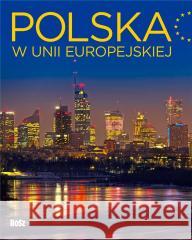 Polska w Unii Europejskiej Witold Orłowski, Michał Piekarski 9788375767834 Bosz - książka