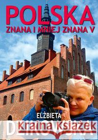 Polska znana i mniej znana V Dzikowska Elżbieta 9788381273091 Bernardinum - książka