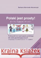 Polski jest prosty! Podr. do nauki j. polskiego Barbara Morcinek-abramczyk 9788322645512 Wydawnictwo Uniwersytetu Śląskiego - książka