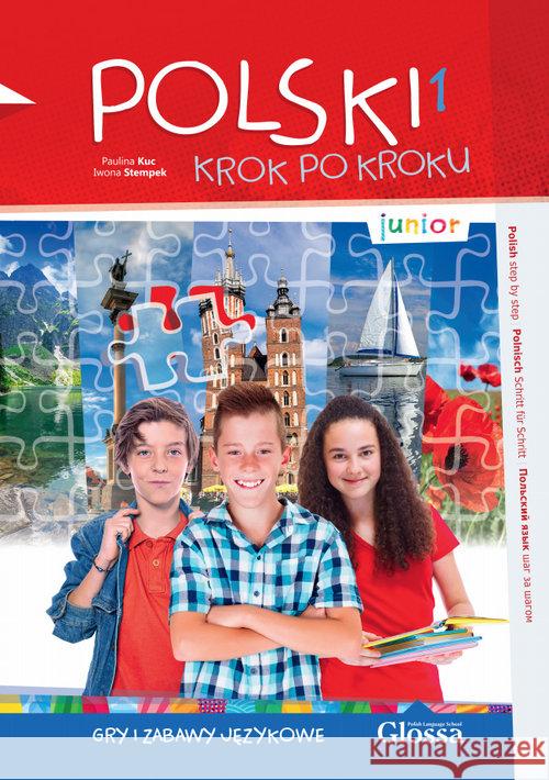 Polski krok po kroku. Junior A1. Gry i zabawy... Kuc Paulina Stempek Iwona 9788394117832 Glossa - książka