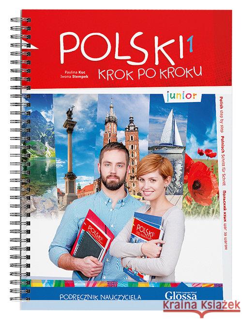 Polski Krok po Kroku JUNIOR. Volume 1: Teacher's Book: 2018 I Stempek 9788394117856 POLISH-COURSES.COM, Iwona Stempek - książka