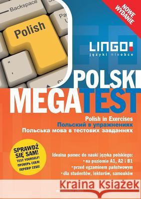 Polski MegaTest. Polish in Exercises. Nowe wydanie Mędak, Stanislaw 9788378924470 Lingo - książka